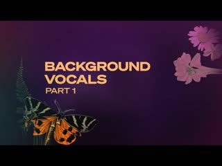 5 - background vocals, part 1